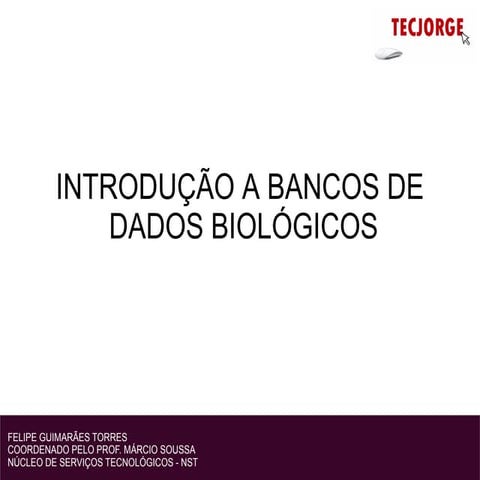 [INTERCULTE2012] Introdução a Banco de Dados Biológicos | PDF