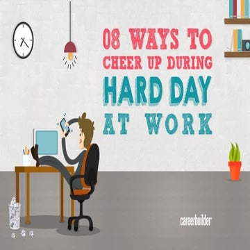 8 ways to cheer up during a hard day at work | PPT