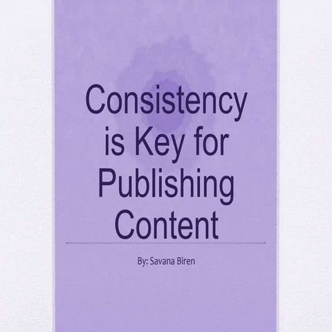 Consistency is Key for Publishing Content PowerPoint | PPTX