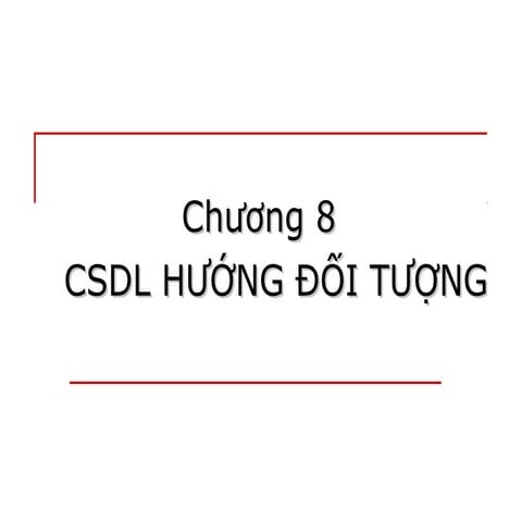 Slide co-so-du-lieu-chuong-8-csdl-huong-doi-tuong