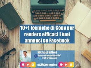 10+1 Tecniche per rendere efficaci i tuoi annunci su Facebook