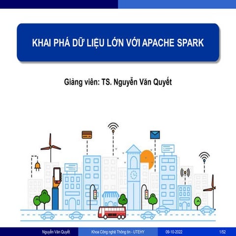 Slide 05 - Khai pha du lieu lon voi Spark - Nguyen Van Quyet.pdf