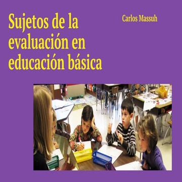 Sujetos de la evaluación en educación básica