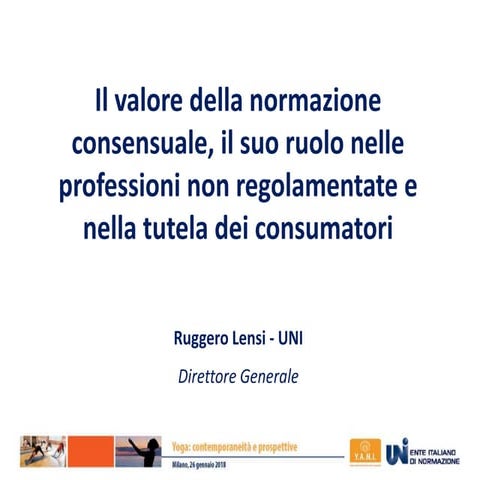 Il valore della normazione consensuale, il suo ruolo nelle professioni non re...