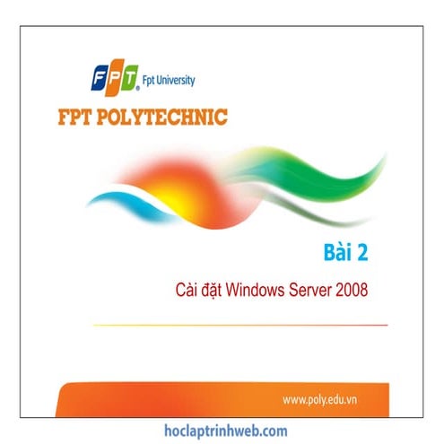 Bài 2 Cài đặt Windows Server 2008 - Giáo trình FPT