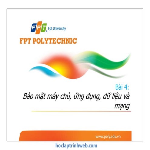 Bài 4: Bảo mật máy chủ, ứng dụng, dữ liệu và mạng - Giáo trình FPT