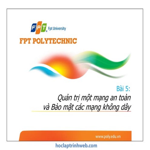 Bài 5: Quản trị một mạng an toàn và Bảo mật các mạng không dây - Giáo trình FPT