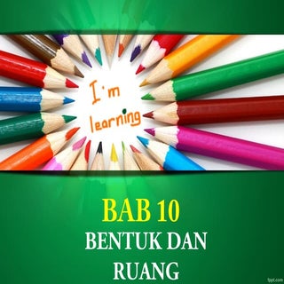 Bab 10 bentuk dan ruang