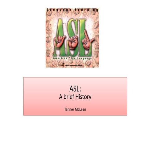 ASL: A brief history