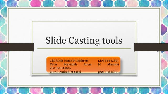 Slide casting tools