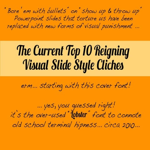 The Current Top 10 Reigning  Visual Slide Style Cliches 