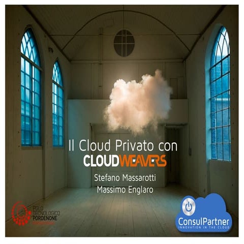 Il Cloud Privato con Cloudweavers - Polo PN - 13-12-2013