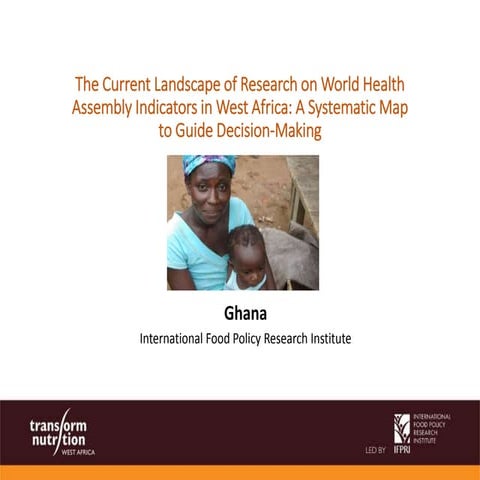 Ghana Systematic Map to guide decision-making on the current landscape of res...