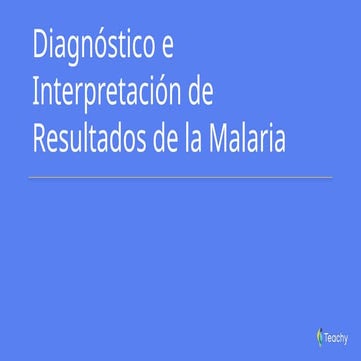 Slide_Diagnóstico e Interpretación de Resultados de la Malaria.pptx