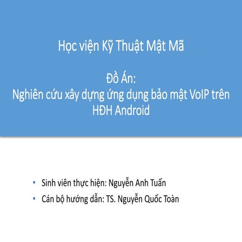 Nghiên cứu xây dựng ứng dụng bảo mật VoIP trên HĐH Android