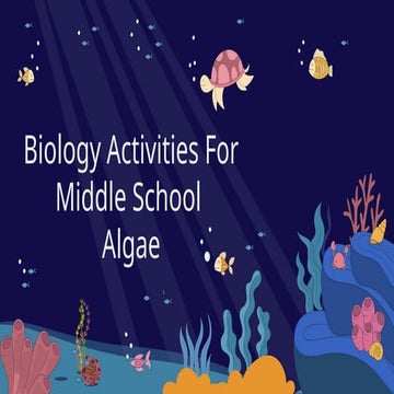 SlideEgg_301280-Biology Activities For Middle School Algae.pptx