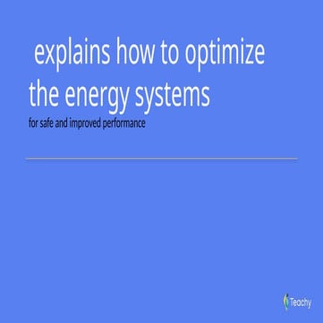 Slide__explains_how_to_optimize_the_energy_systems_for_safe_and_improved_performance.pptx