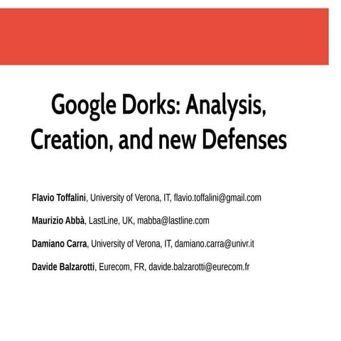 Google Dorks: Analysis, Creation, and new Defenses
