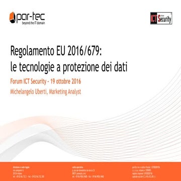 Forum ICT Security 2016 - Regolamento EU 2016/679: le tecnologie a protezione...