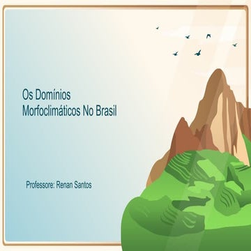 Domínios Morfoclimáticos Brasileiros: Clima, Vegetação e Relevo | PPTX