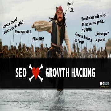 SEOplus 2017 -   Growth Hacking para SEOs