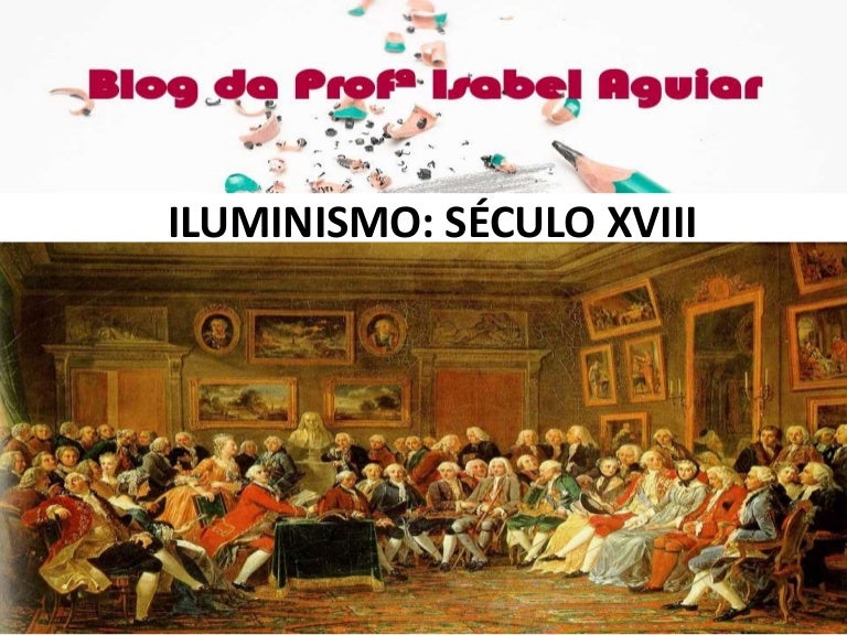 O Iluminismo Desenvolvido No Século Xvii E Xviii Foi Um