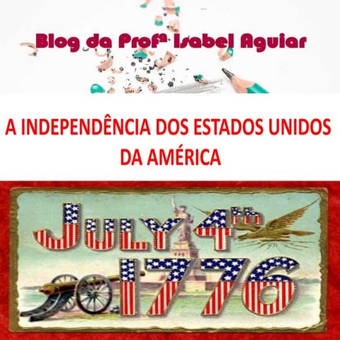 INDEPENDÊNCIA DOS EUA