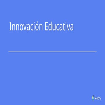 Innovacion educativa en el aula educativa.pptx