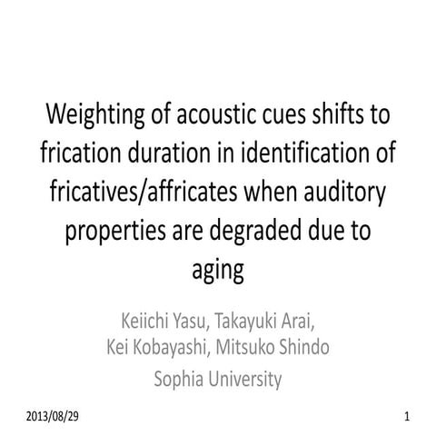 Weighting of acoustic cues shifts to frication duration in identification of ...