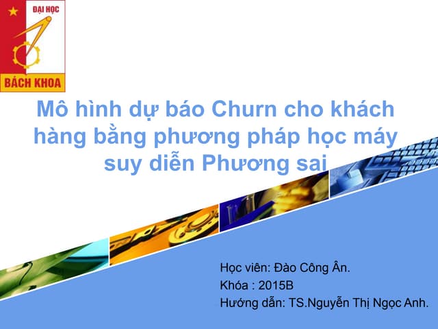 Mô hình dự báo Churn cho khách hàng bằng phương pháp học máy suy diễn Phương ...