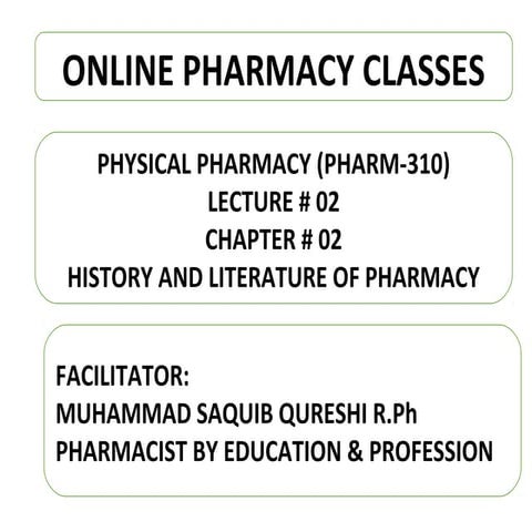 History and Literature of Pharmacy - Physical Pharmacy - Lecture # 02
