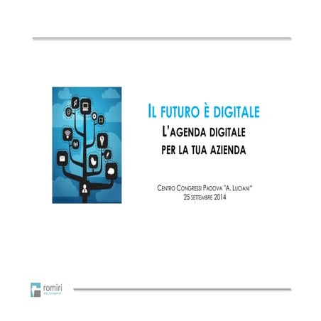 Il futuro è digitale. L' agenda digitale per la tua azienda