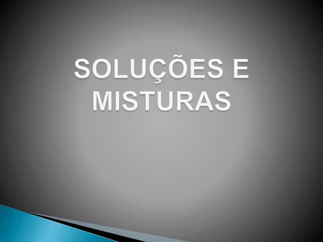 Soluções e Misturas