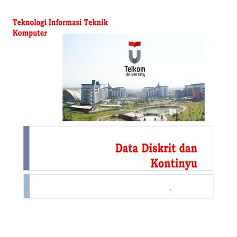 Slide minggu ke 3 pertemuan 2 (data diskrit kontinu)
