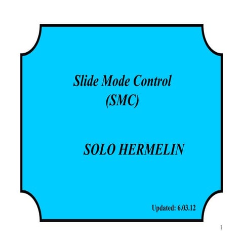 Slide Mode Control (S.M.C.)
