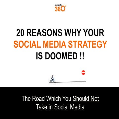 20 REASONS WHY YOUR SOCIAL MEDIA STRATEGY  IS DOOMED !!