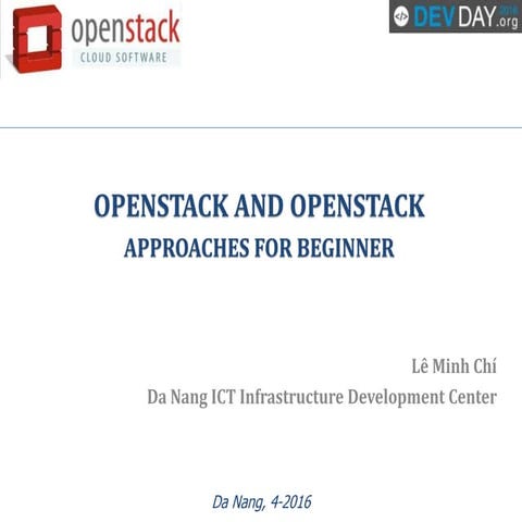 [DevDay 2016] OpenStack and approaches for new users - Speaker: Chi Le – Head...