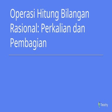 Slide_Operasi_hitung_bilangan_rasional__sub_materi__perkalian_dan_pembagian_bilangan_rasional.pptx