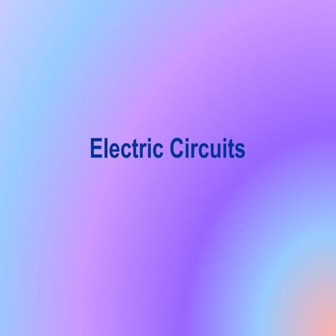 Slide Presentation-Electrical Circuits.pptx