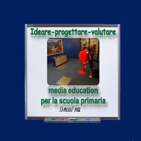 media education per la scuola primaria - prima parte - ideazione | PPT