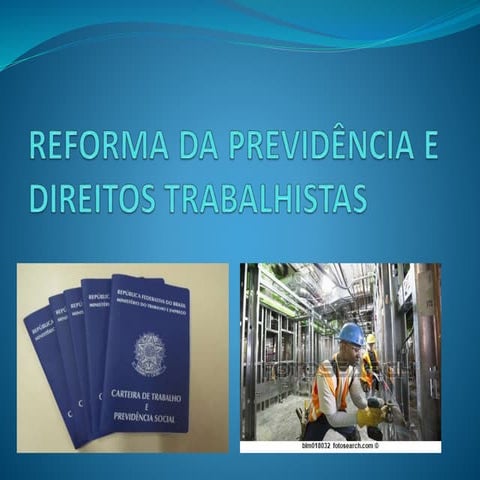 Slide reforma da previdência e direitos trabalhistas 2