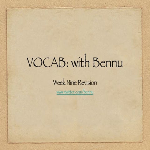 VOCAB: Week Nine Slides