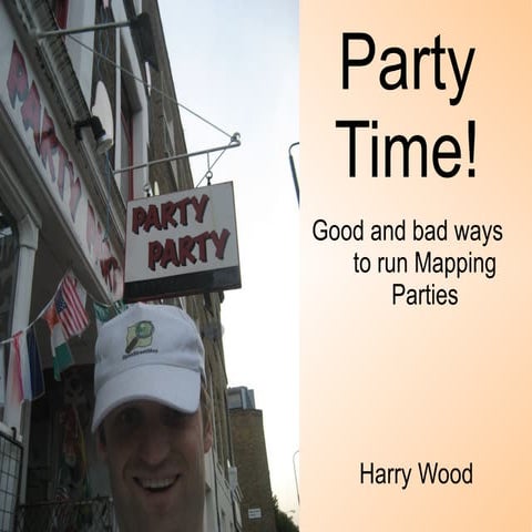 Party Time! Good and bad ways to run OpenStreetMap mapping parties