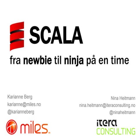 Scala - fra newbie til ninja på en time