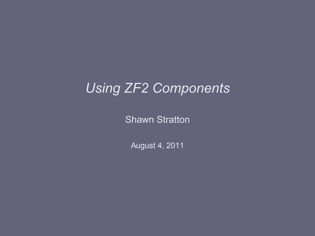 Zend Framework 2 Components