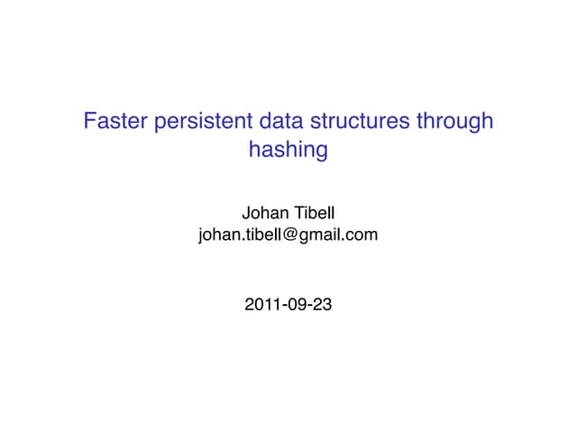 Faster persistent data structures through hashing