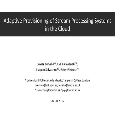 Adapative Provisioning of Stream Processing Systems in the Cloud