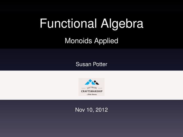 Functional Algebra: Monoids Applied