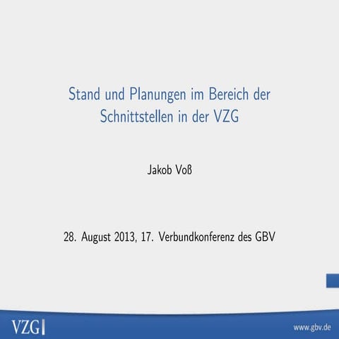Stand und Planungen im Bereich der Schnittstellen in der VZG