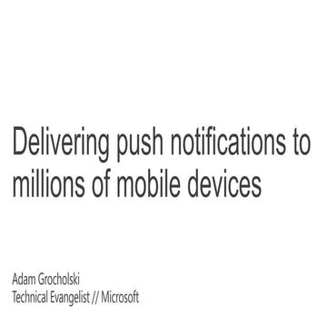 St. Louis Day of .NET 2013 - Delivering Push Notifications to Millions of Mob...